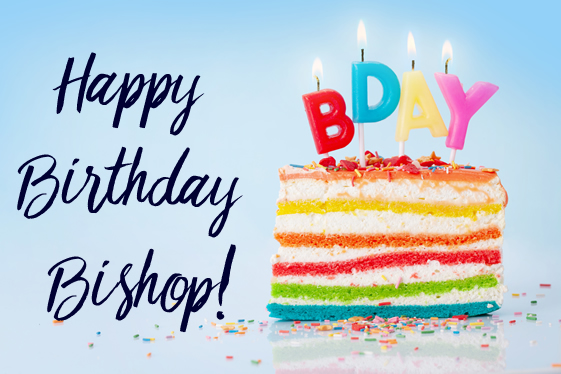 Happy Birthday Bishop!
